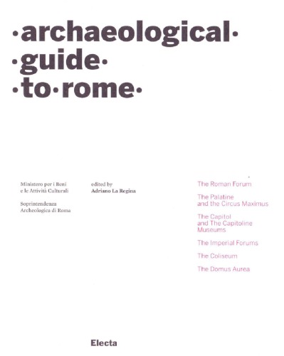 Archaeological Guide To Rome Adriano La Regina Editor