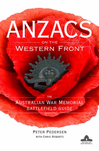 Anzacs On The Western Front The Australian War Memorial Battlefield Guide 1st Edition Peter Pedersen