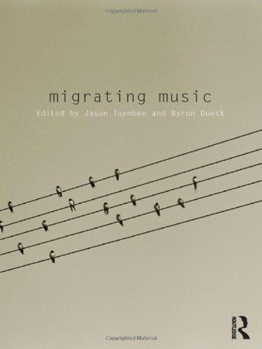 Migrating Music 1st Edition Jason Toynbee Byron Dueck