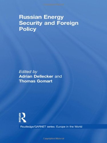 Russian Energy Security And Foreign Policy 1st Edition Adrian Dellecker