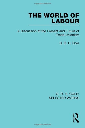 The World Of Labour Volume 3 Reprint G D H Cole