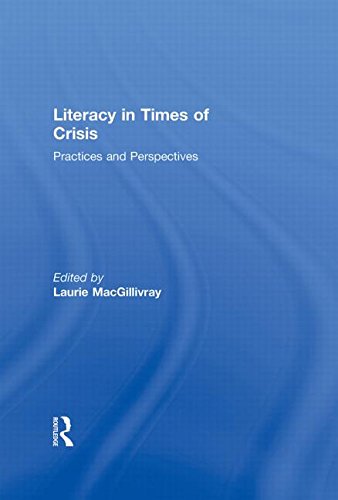 Literacy In Times Of Crisis Practices And Perspectives 1st Edition Laurie Macgillivray