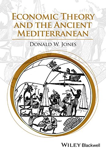 Economic Theory And The Ancient Mediterranean 1st Edition Donald W Jones