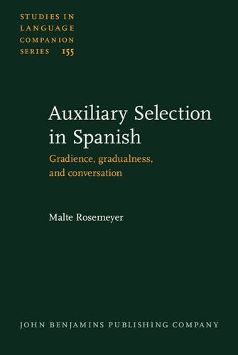 Auxiliary Selection In Spanish Gradience Gradualness And Conservation Malte Rosemeyer