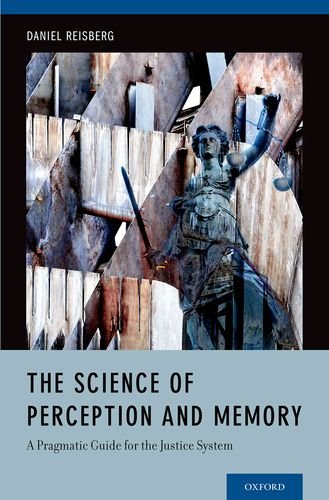 The Science Of Perception And Memory A Pragmatic Guide For The Justice System 1st Edition Daniel Reisberg