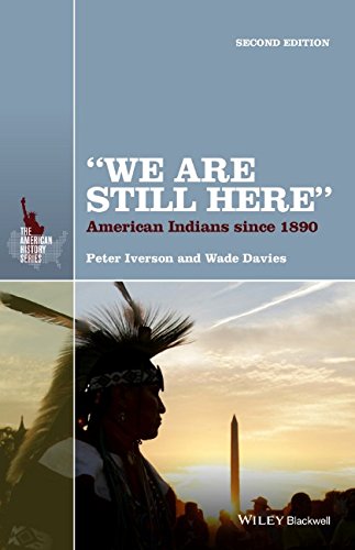We Are Still Here American Indians Since 1890 2nd Edition Peter Iverson