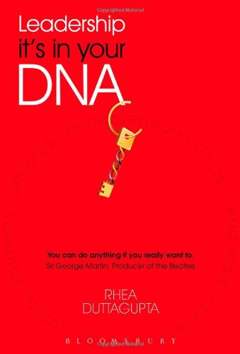 The Leadership Its In Your Dna Rhea Duttagupta