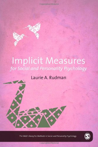 Implicit Measures For Social And Personality Psychology Laurie A Rudman