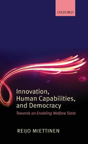 Innovation Human Capabilities And Democracy Towards An Enabling Welfare State Reijo Miettinen