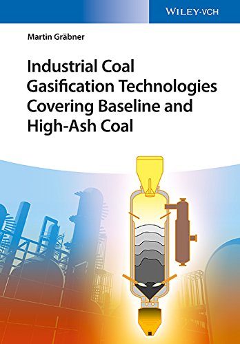 Industrial Coal Gasification Technologies Covering Baseline And Highash Coal Martin Grbner