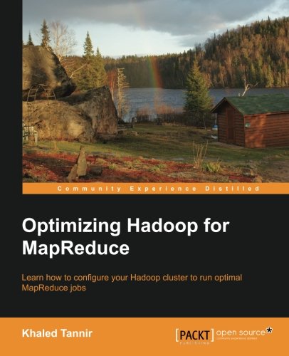 Optimizing Hadoop For Mapreduce Khaled Tannir