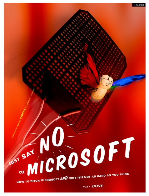 Just Say No To Microsoft How To Ditch Microsoft And Why Its Not As Hard As You Think Tony Bove