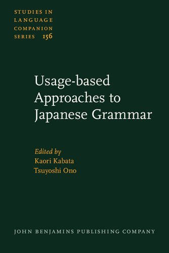 Usagebased Approaches To Japanese Grammar Towards The Understanding Of Human Language Kaori Kabata