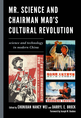 Mr Science And Chairman Maos Cultural Revolution Science And Technology In Modern China 1st Chunjuan Nancy Wei Ed