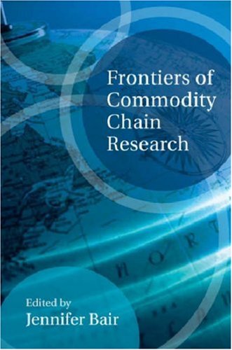 Frontiers Of Commodity Chain Research Jennifer Bair