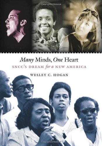 Many Minds One Heart Snccs Dream For A New America 1st Edition Wesley C Hogan