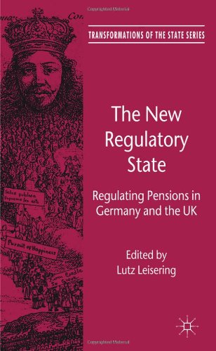The New Regulatory State Regulating Pensions In Germany And The Uk Lutz Leisering