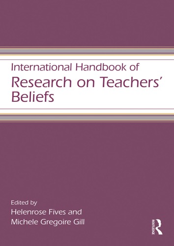 International Handbook Of Research On Teachers Beliefs 1st Edition Helenrose Fives