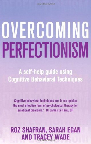 Overcoming Perfectionism Roz Shafran Sarah Egan Tracey Wade