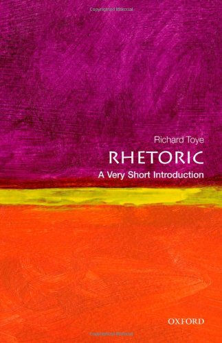 Rhetoric A Very Short Introduction Richard Toye