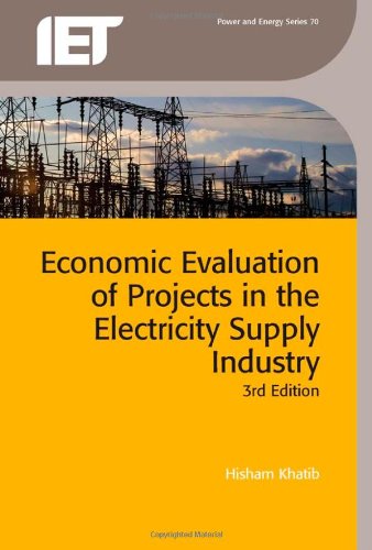 Economic Evaluation Of Projects In The Electricity Supply Industry 3rd Ed 2014 Hisham Khatib