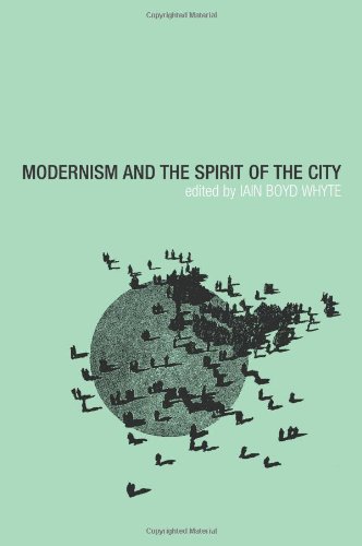Modernism And The Spirit Of The City Iain Boyd Whyte