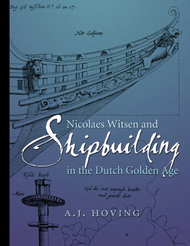 Nicolaes Witsen And Shipbuilding In The Dutch Golden Age A J Hoving