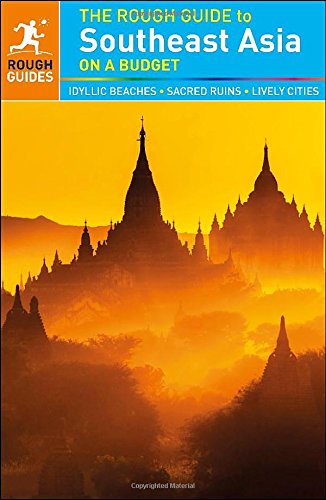 The Rough Guide To Southeast Asia On A Budget 4th Edition Rough Guides