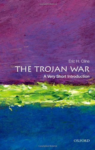 The Trojan War A Very Short Introduction Eric H Cline