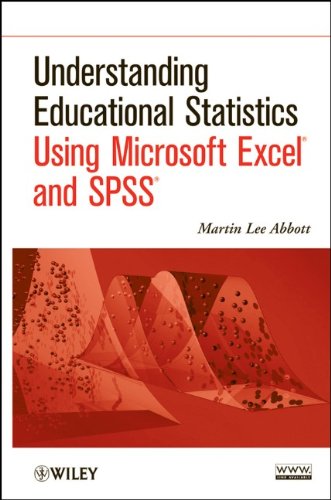 Understanding Educational Statistics Using Microsoft Excel And Spss 1st Edition Martin Lee Abbott