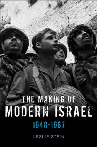 The Making Of Modern Israel 19481967 1st Edition Leslie Stein