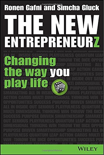 The New Entrepreneurz Changing The Way You Play Life 1st Edition Ronen Gafni