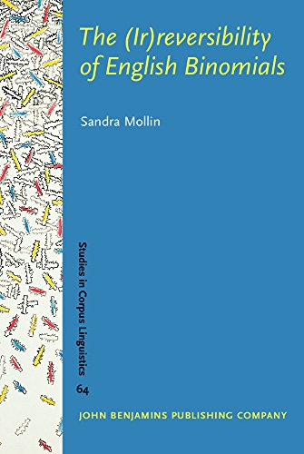The Irreversibility Of English Binomials Corpus Constraints Developments Sandra Mollin