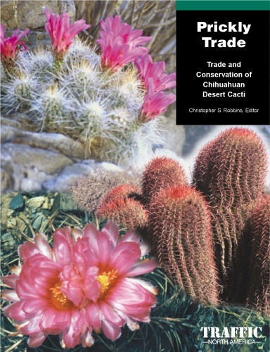Prickly Trade Trade And Conservation Of Chihuahuan Desert Cacti Robbins Cs