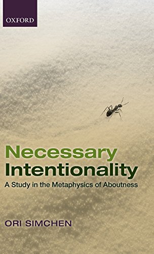 Necessary Intentionality A Study In The Metaphysics Of Aboutness Ori Simchen