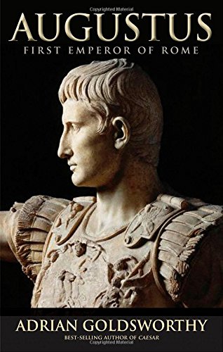 Augustus First Emperor Of Rome Adrian Goldsworthy