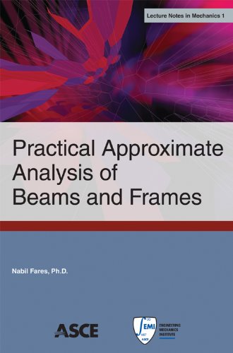 Practical Approximate Analysis Of Beams And Frames Lecture Notes In Mechanics 1 Nabil Fares