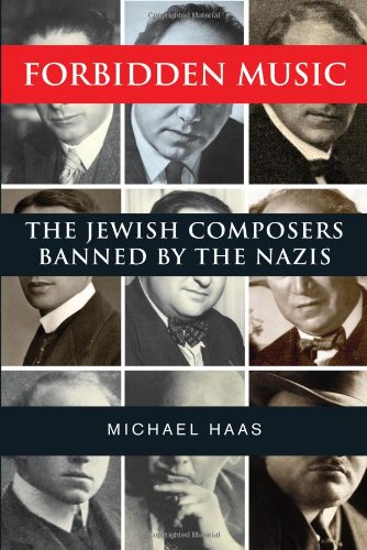 Forbidden Music The Jewish Composers Banned By The Nazis First Edition First Printing Mr Michael Haas