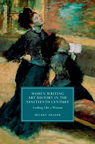 Women Writing Art History In The Nineteenth Century Looking Like A Woman Hilary Fraser