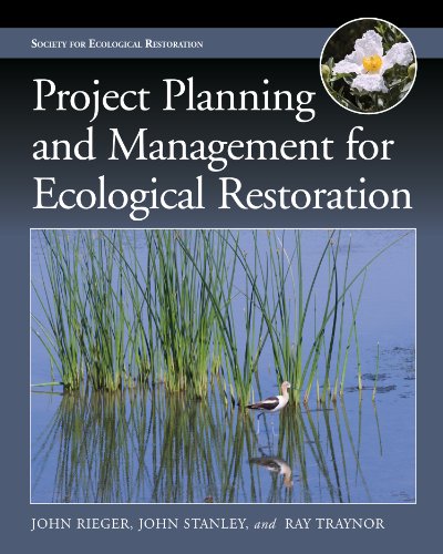 Project Planning And Management For Ecological Restoration John Rieger