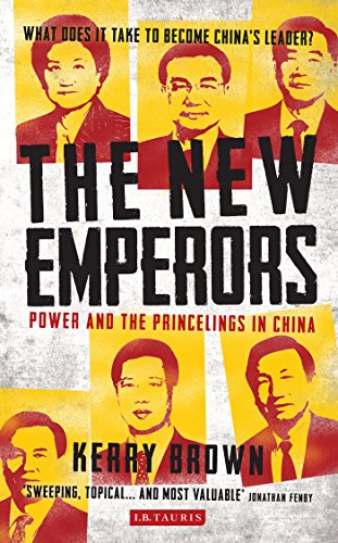 The New Emperors Power And The Princelings In China Kerry Brown