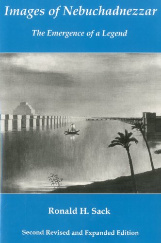 Images Of Nebuchadnezzar The Emergence Of A Legend 2nd Rev Exp Ronald Sack