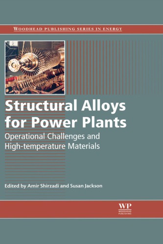 Structural Alloys For Power Plants Operational Challenges And Hightemperature Materials 1st Amir Shirzadi Ed