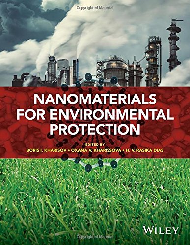 Nanomaterials For Environmental Protection 1st Edition Boris I Kharisov