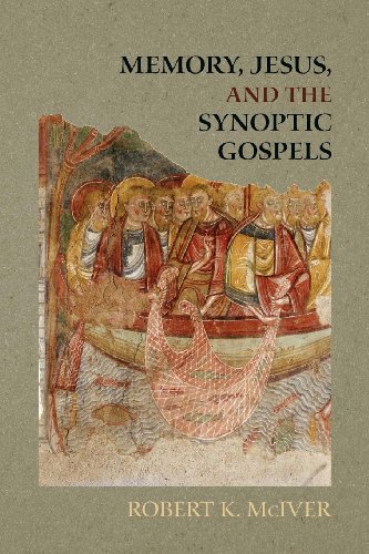Memory Jesus And The Synoptic Gospels Robert K Mciver