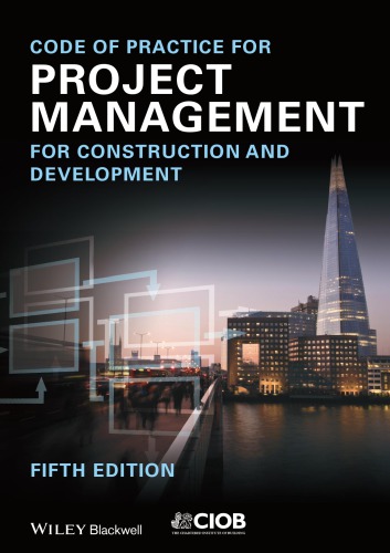 Code Of Practice For Project Management For Construction And Development 5th Edition Ciob The Chartered Institute Of Building