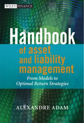 Handbook Of Asset And Liability Management From Models To Optimal Return Strategies Alexandre Adam