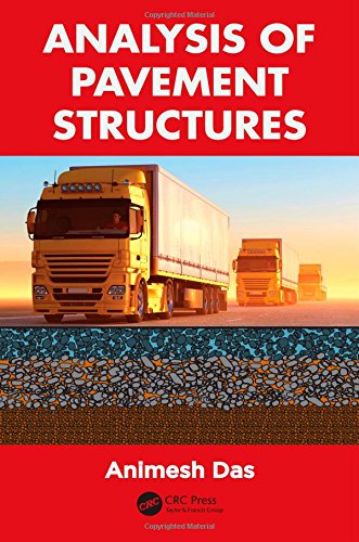 Analysis Of Pavement Structures 1st Edition Animesh Das