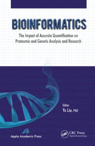 Bioinformatics The Impact Of Accurate Quantification On Proteomic And Genetic Analysis And Research 1st Edition Yu Liu