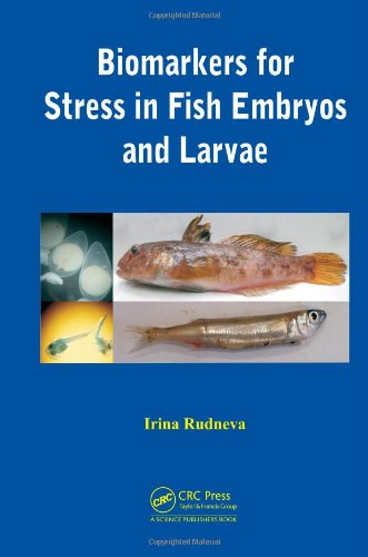 Biomarkers For Stress In Fish Embryos And Larvae 1st Edition Irina Rudneva